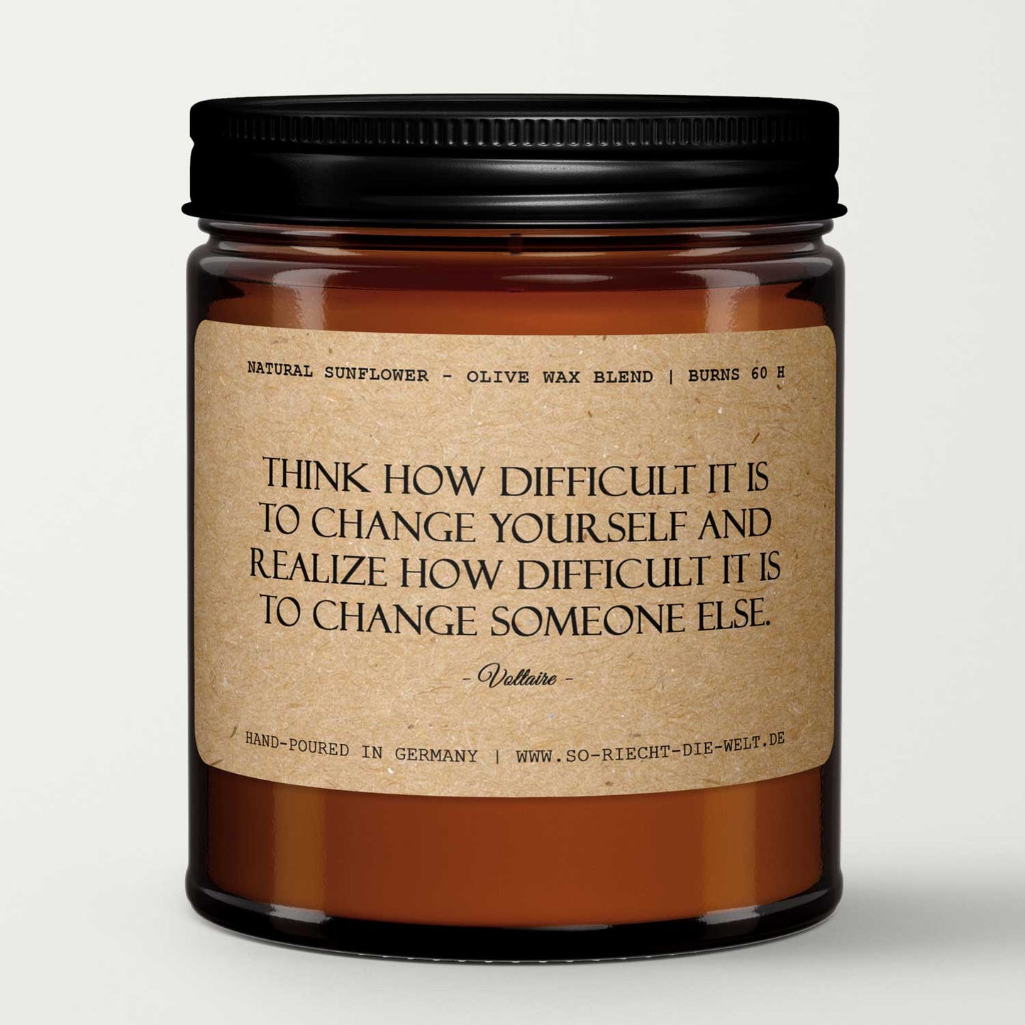 “Think how difficult it is to change yourself… and you will understand how little chance you have of trying to change others.” – Voltaire Scented Candle | 240 ml | 450 g | Natural Wax-0