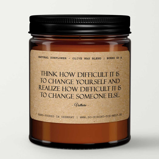 “Think how difficult it is to change yourself… and you will understand how little chance you have of trying to change others.” – Voltaire Scented Candle | 240 ml | 450 g | Natural Wax-0
